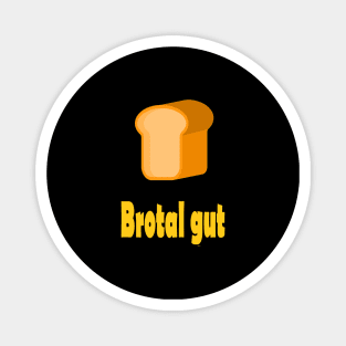 Brotal gut Magnet